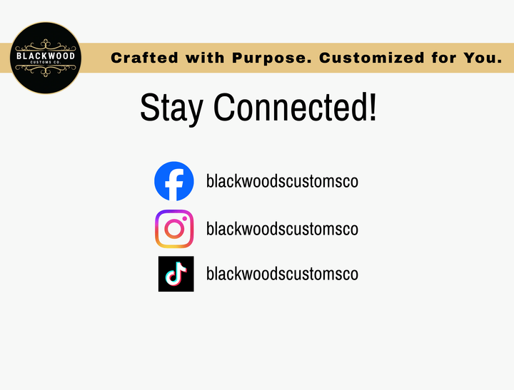 Stay connected with Blackwood Customs Co on Facebook Instagram and TikTok follow for custom engraved gifts and personalized products